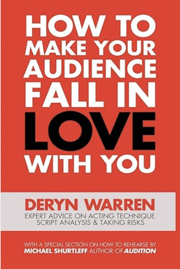 book cover of: How to Make Your Audience Fall in Love with You by Deryn Warren, acting books for actors