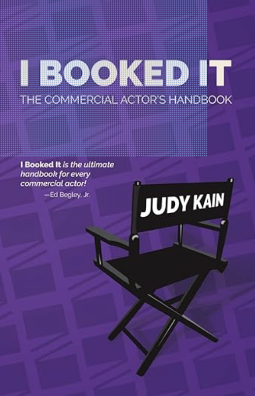 book cover of: I Booked It: The Commercial Actor's Handbook by Judy Kain, acting books for actors