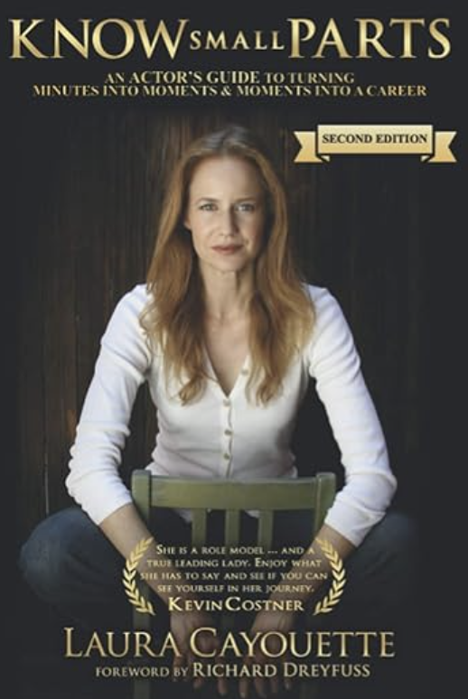 book cover of: Know Small Parts: An Actor's Guide to Turning Minutes into Moments and Moments into a Career by Laura Cayouette, acting books for actors