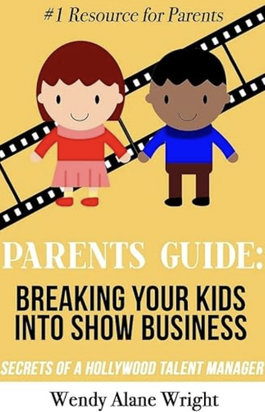 book cover of: Parent's Guide: Breaking Your Kids Into Show Business: Secrets Of A Hollywood Talent Manager, acting books for actors
